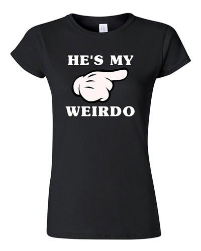 Junior He s My Weirdo Love Matching Couple Relationship BF Funny DT T-Shirt Tee Unisex T-Shirt S