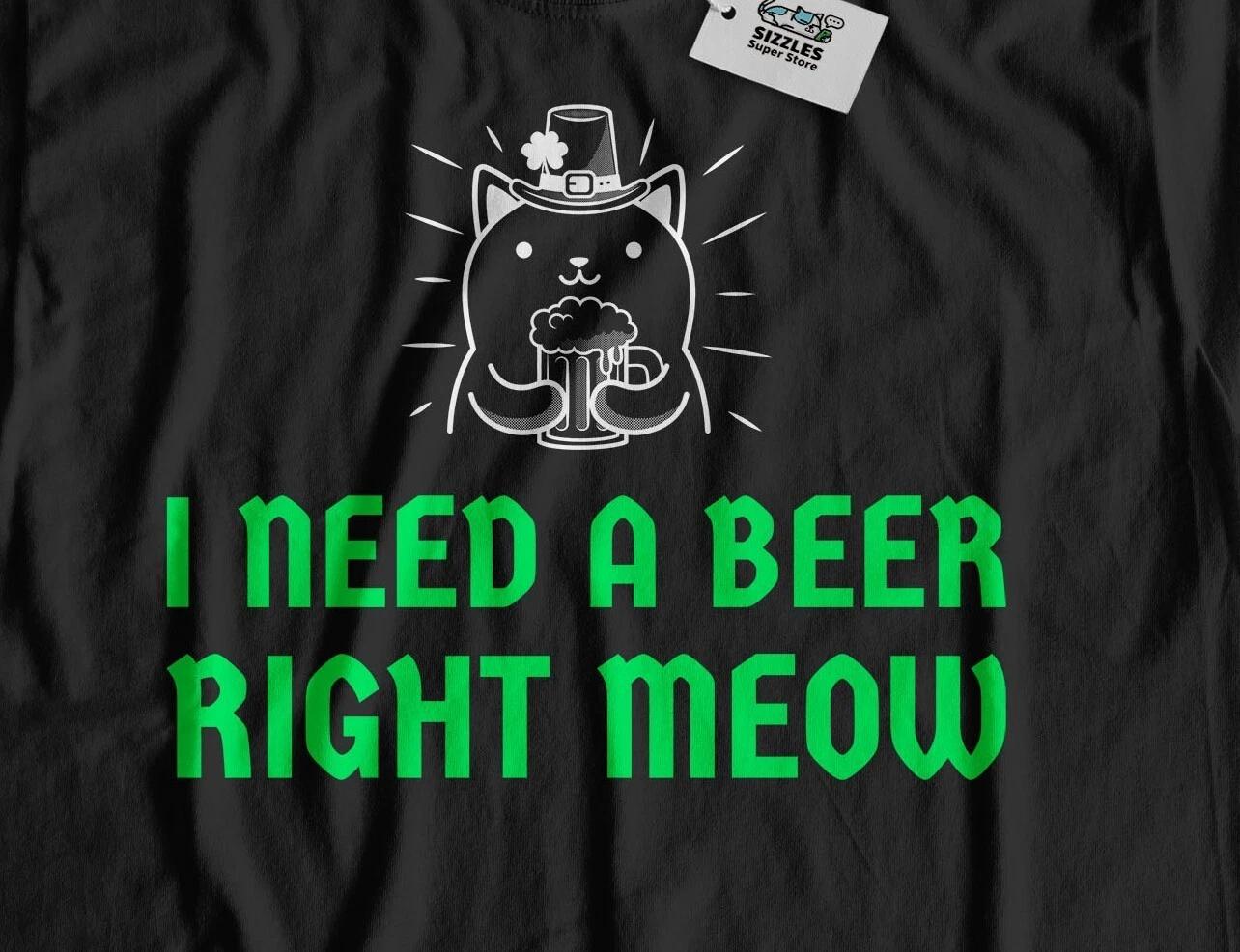 I Need A Beer Right Meow! Unisex Funny St Patricks Irish Cat Drinking T-Shirt 4XL