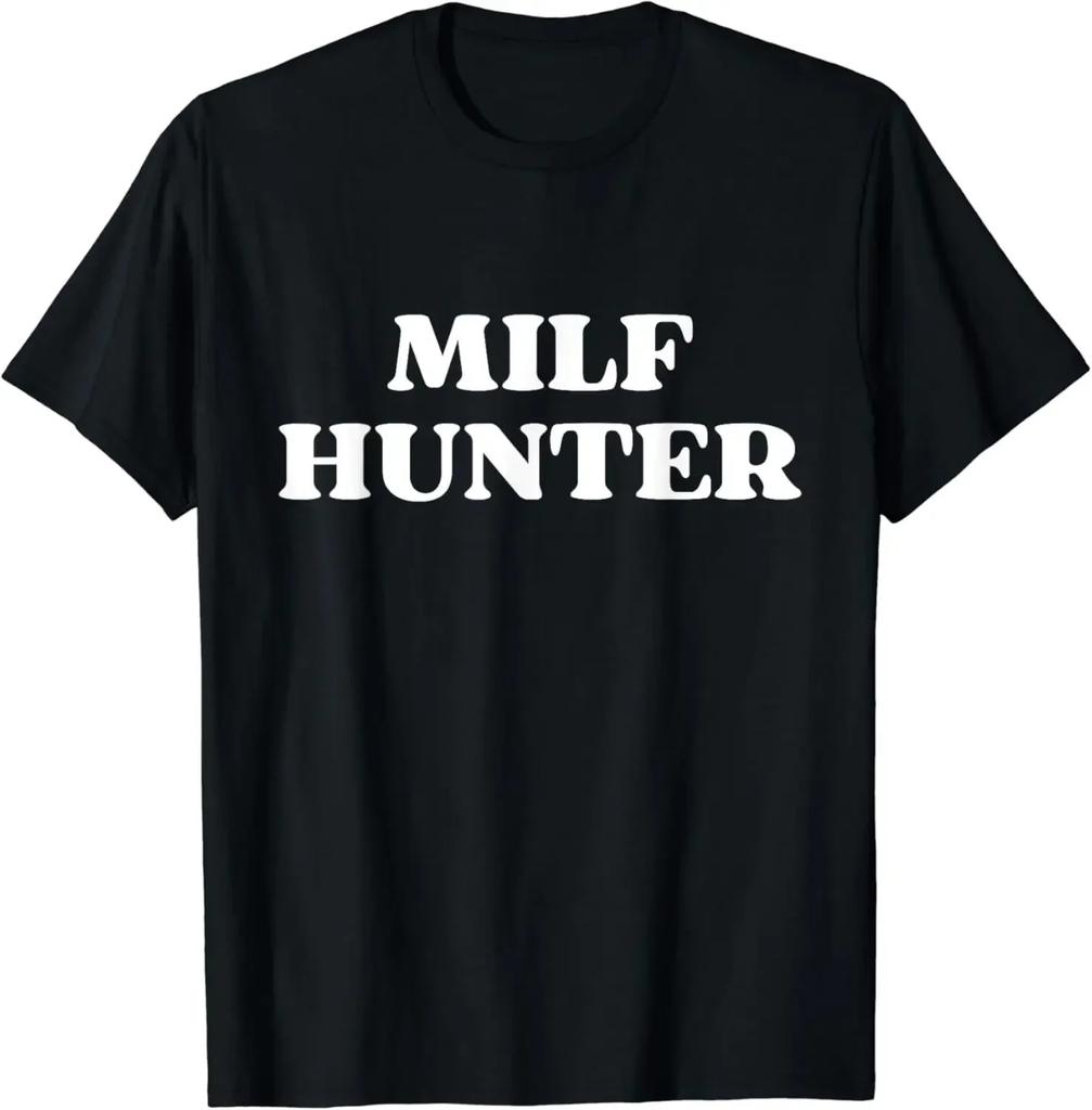 Letter Print Funny Adult Humor Joke For Men Who Love Milfs Graphic Top TShirts Tops Shirts Brand New Cotton Holiday Tight Adult