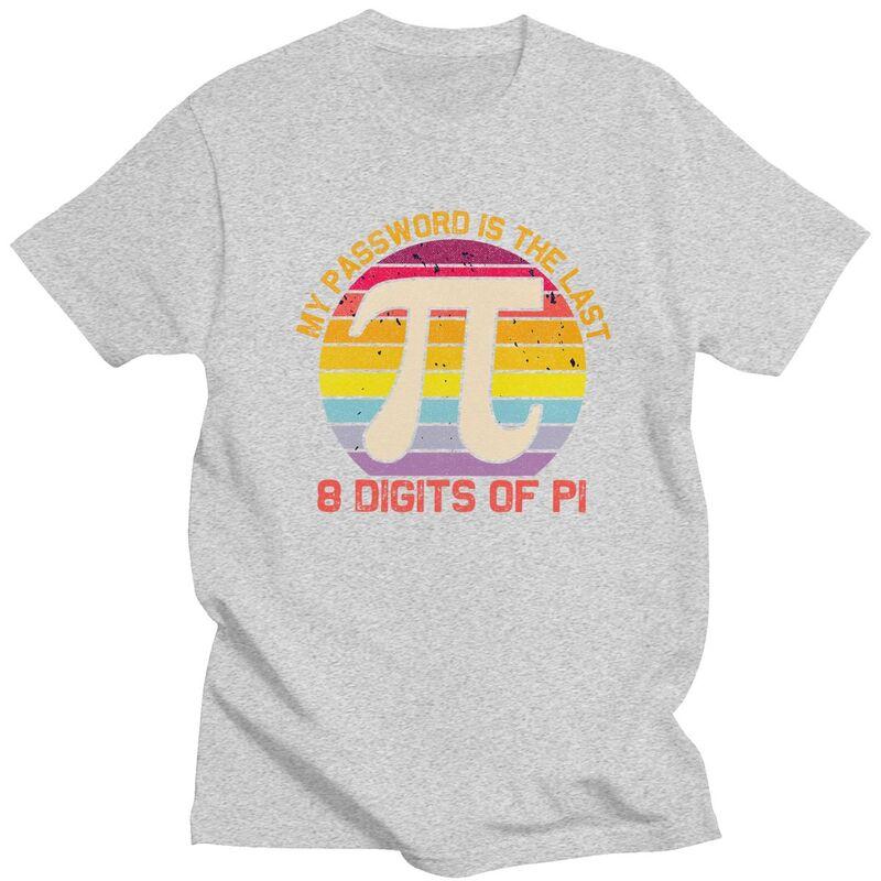 Custom My Password Is Last 8 Digits Of Pi Day T Shirt for Men 100 Cotton Tshirt Tee Short Sleeves Math Teacher Gift Tshirt