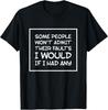 Some People Won't Admit Their Faults Funny Sarcastic T-Shirt Unisex T-Shirt