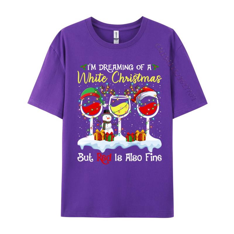 I Im Dreaming Of A White Christmas But Red Is Also Fine Xmas T-Shirts Men T Shirts Pure Cotton Tops Shirt Tops Tees