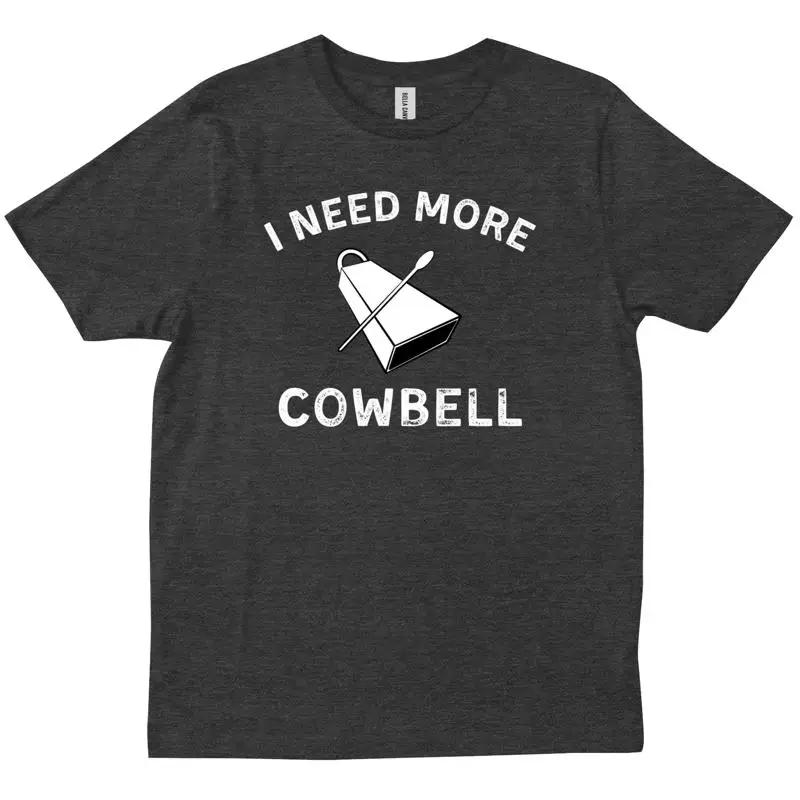 I Need More Cowbell Funny Cow Humour Jokes Lover New Trendy T Shirt