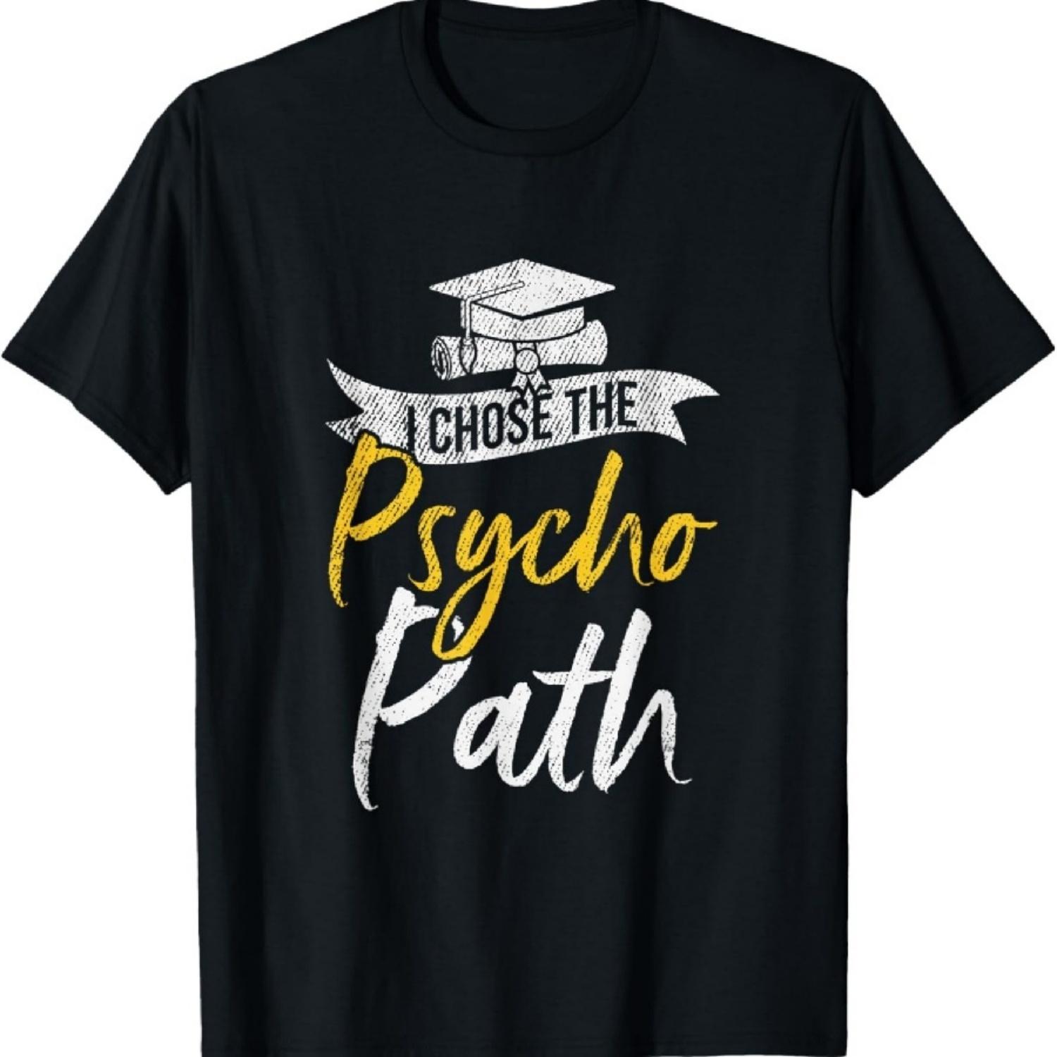 

I Chose Psycho Path Funny Psychology Major Graduation T-Shirt XXXXXL чорний