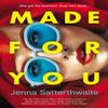 Made for You by Jenna Satterthwaite Paperback Book 9780857309099