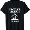 Spoilervarning Han Dör Roligt Kristen Slogan T-shirt