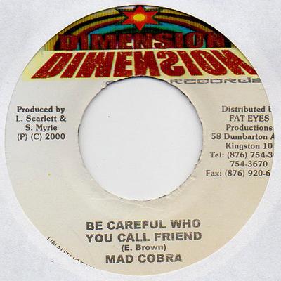 7inch Record MAD COBRA / SLY & ROBBIE - Be Careful Who You Call Friend  None Dimension Recor 2000 Jamaica Reggae, Ska & Dub Used