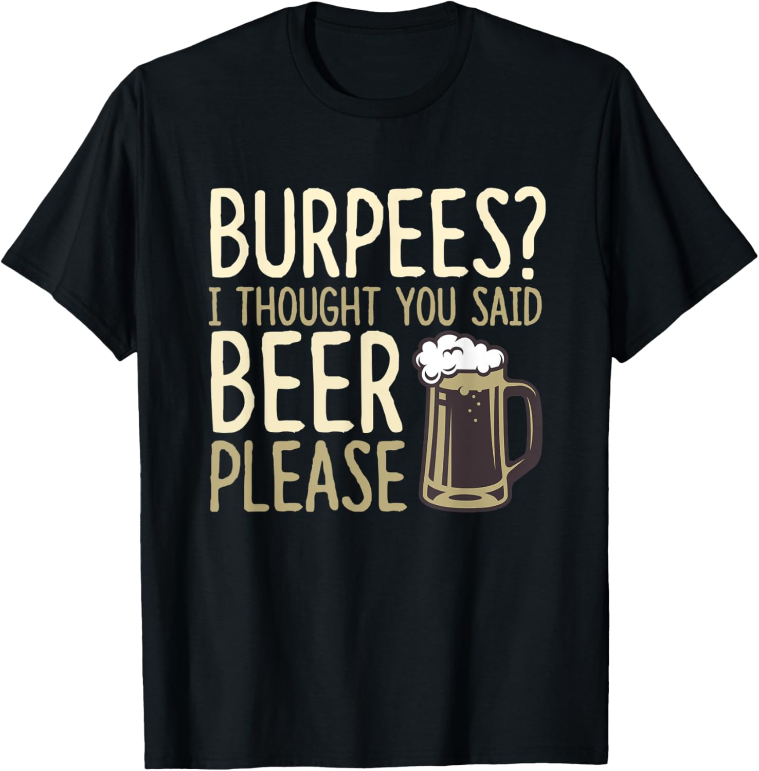 S5XL Asian Size Burpees I Thought You Said Beer Please Funny Graphic TShirt Unisex Casual Workout Tee L