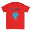 Mr Perfect Mr Men Little Miss T Shirts Men Women's Pure Cotton T-Shirts Crew Neck  Tees Short Sleeve Clothing New Arrival