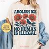 Abolish Ice No Huunisex Is Illegal T Shirt Protest Anti Pro Immigrant Social Justice Vintage Stretched Breathable Graphic