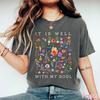It Is Well With My Soul Vintage Floral Christian Shirt Wildflower Faith Tee