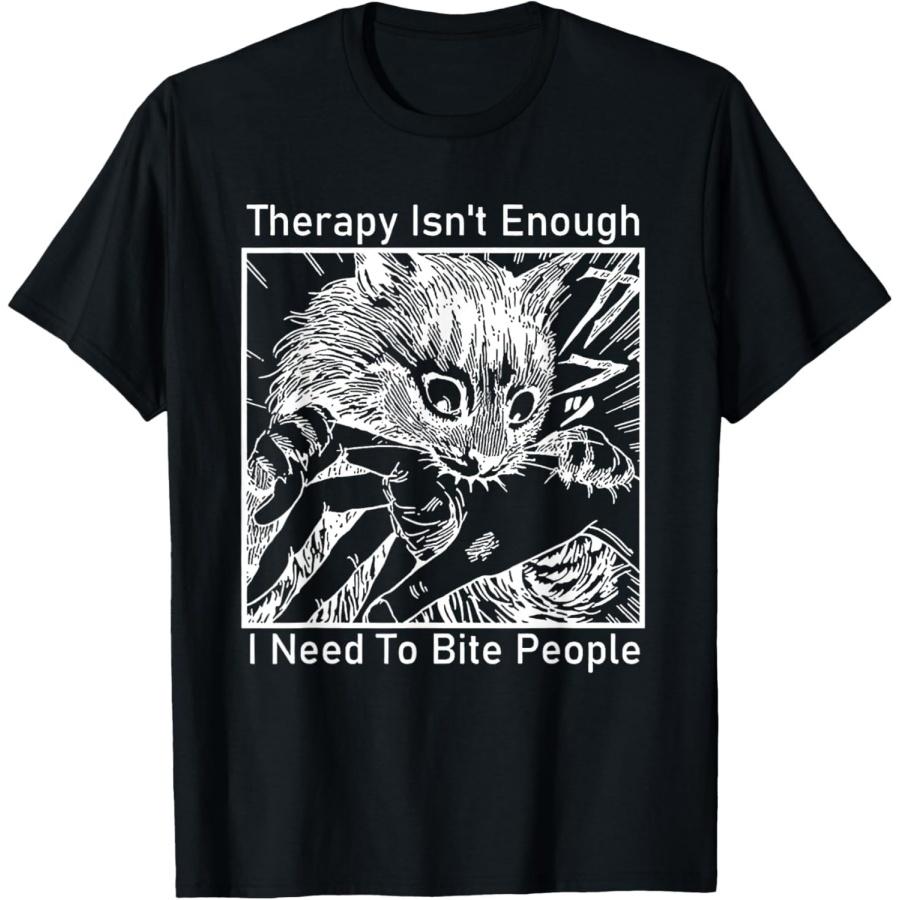 RUJUNMAN Therapy Isn t Enough I Need to Bite People Cat Japanese T-Shirt S