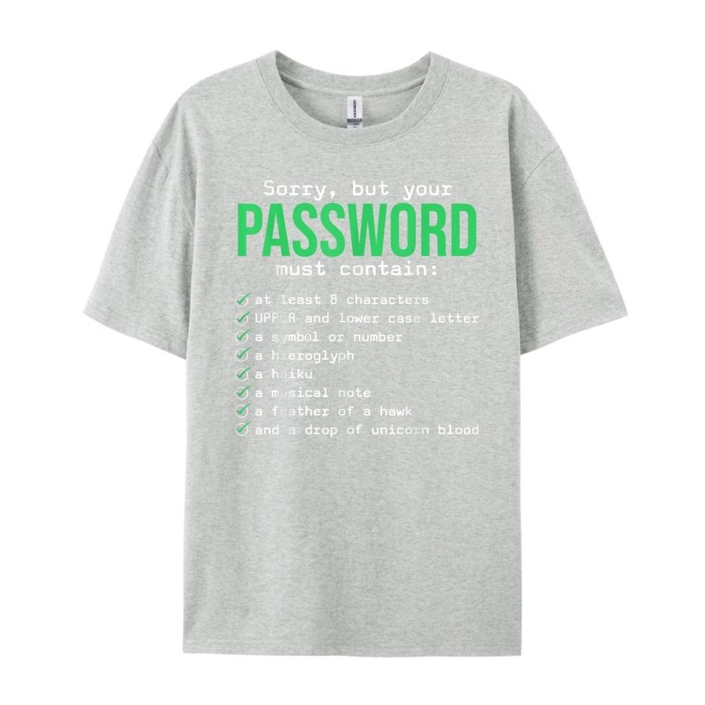 2026 Sorry But Your Password Must Contain Computer Tech Unisex Women Designer Clothes Fashionable and Trendy Meme Summer T Shirt