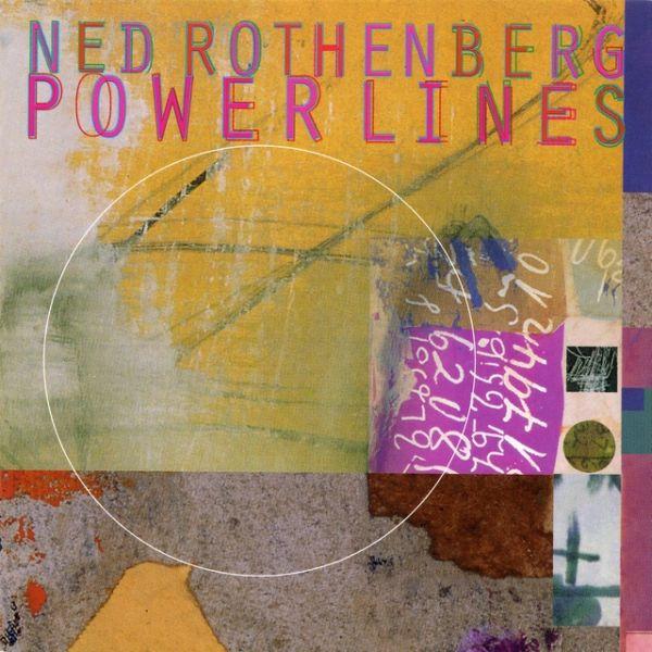 

CD NED ROTHENBERG - Power Lines 804762 New World Recor 1995 US Jazz Used