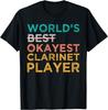 World's Best Okayest Clarinet Player Humor Music Gift T-Shirt