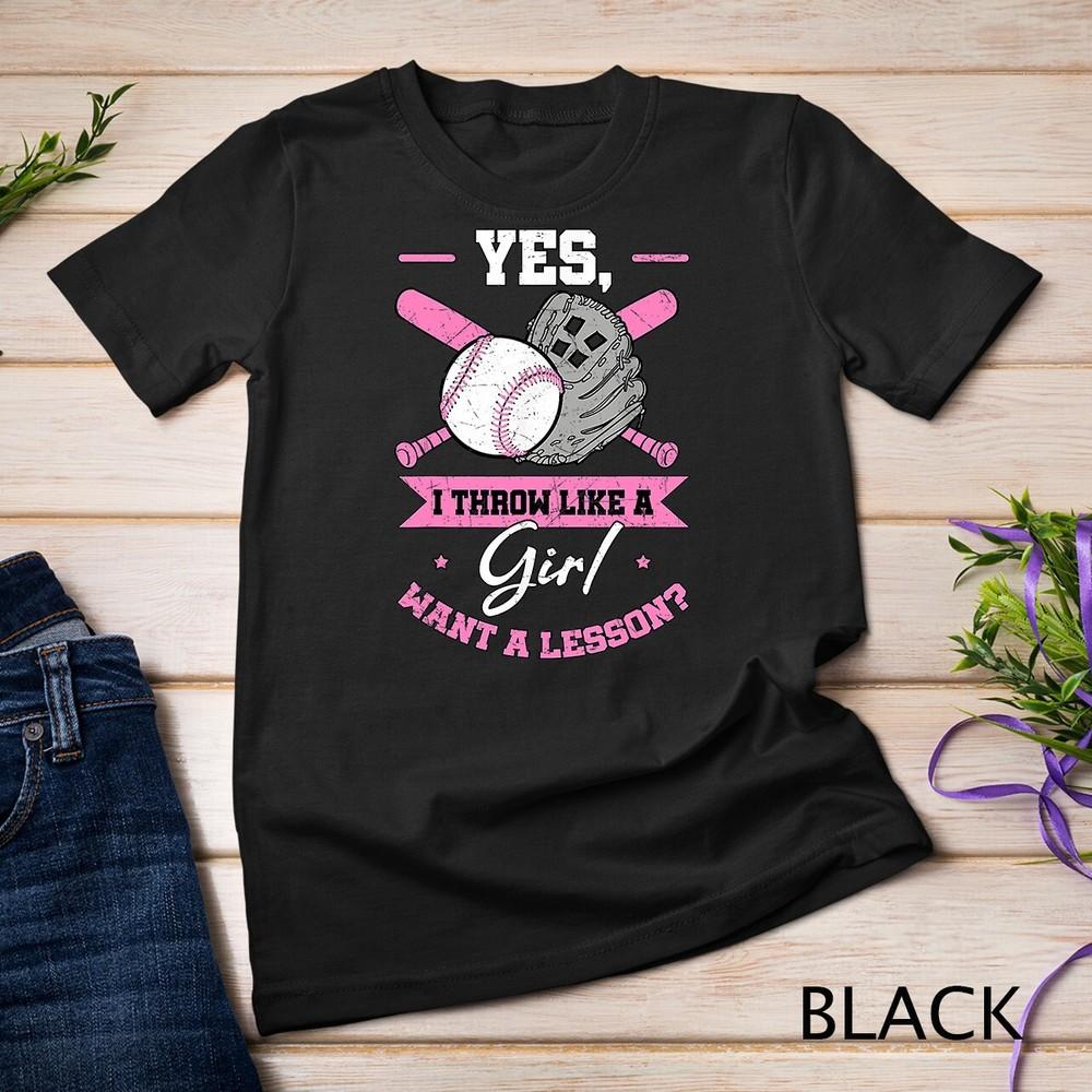 Yes I Throw Like A Girl Want A Lesson Baseball Softball Gift Unisex T-shirt