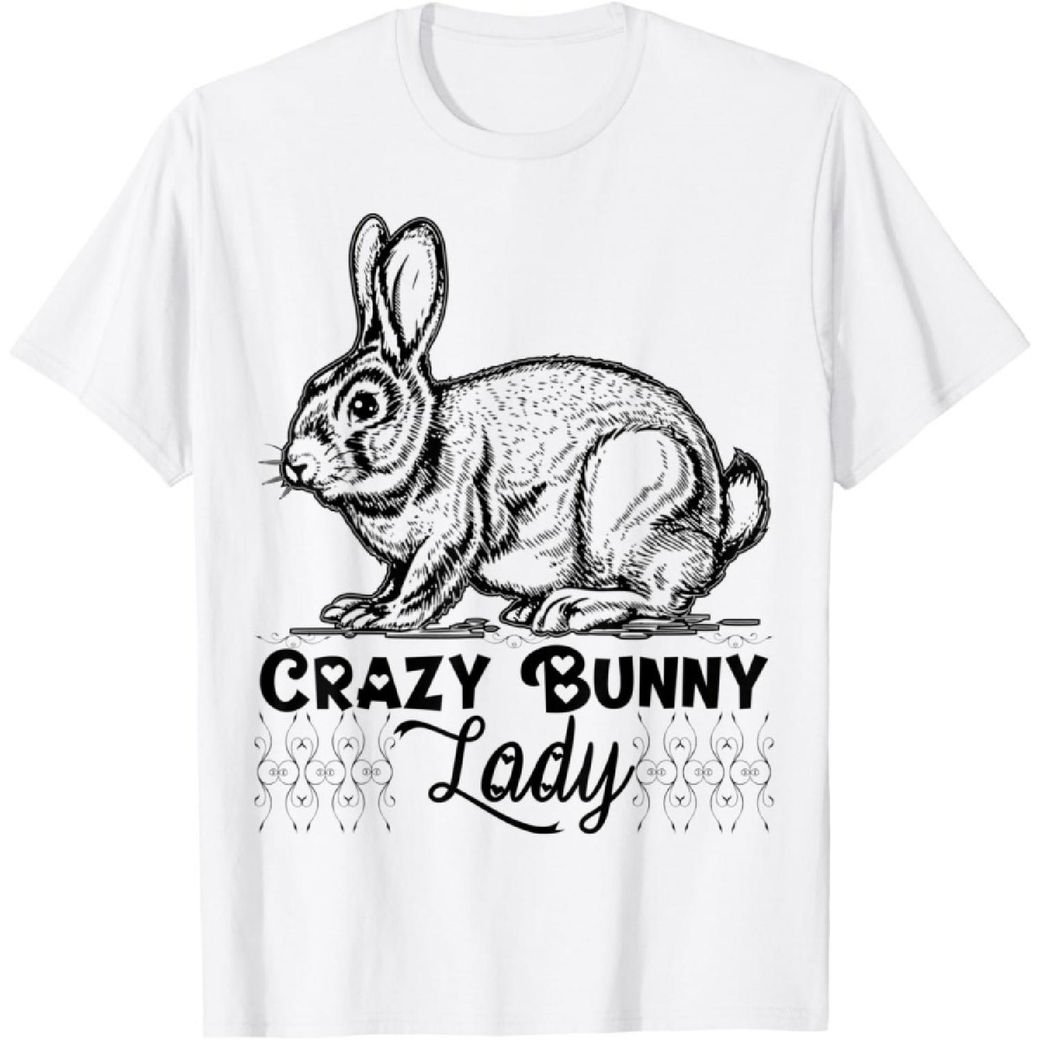 Crazy Bunny Lady - Best Rabbit Animal Love Women Girl Gift T-Shirt S