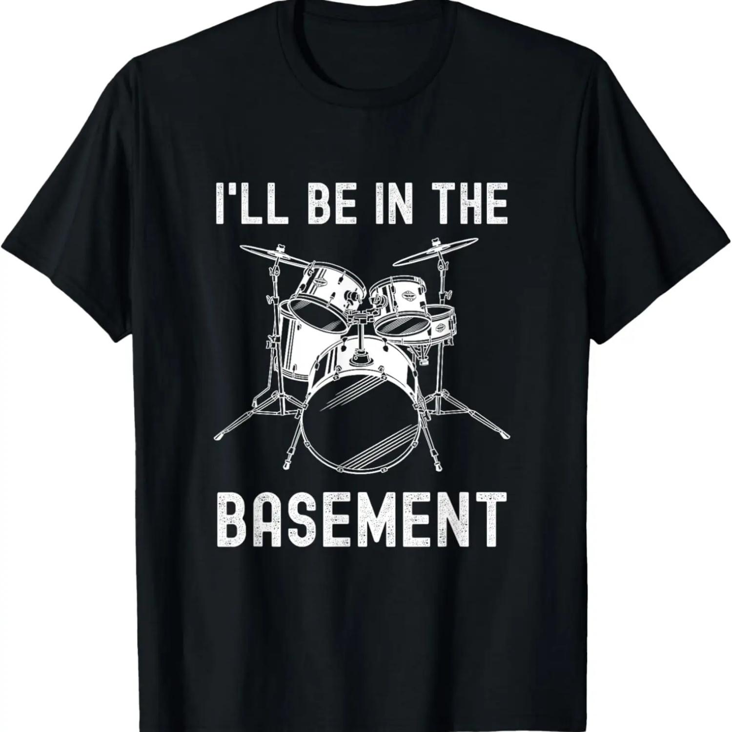 

I ll Be In The Basement Drummer Drums Drum Set T-Shirt XXXXXL чёрный