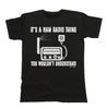Its A HAM RADIO Thing Mens Cotton T-Shirt Christmas Birthday Gift Funny