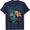 250 Years Statue of Liberty 250th Anniversary Women Men T-Shirt