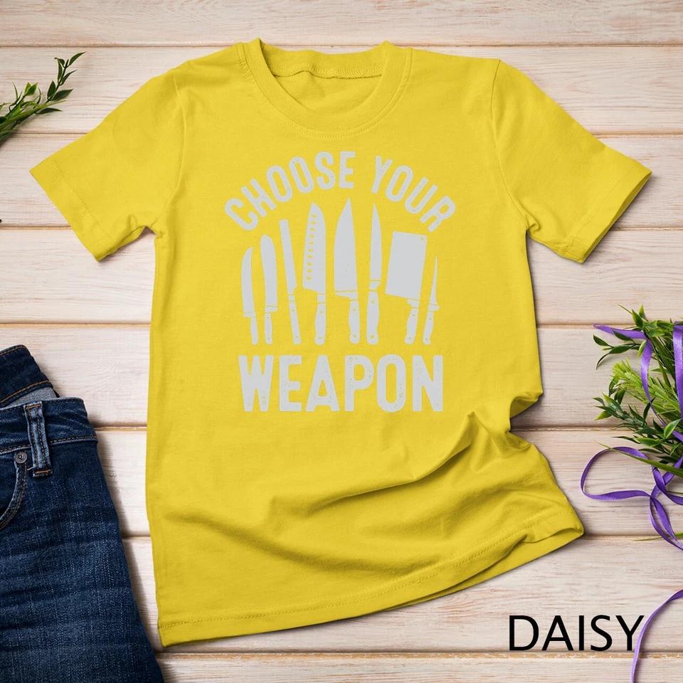 Chef Choose Your Weapon Funny Cook Kitchen Cooking Tools T-Shirt Unisex T-shirt 3 S