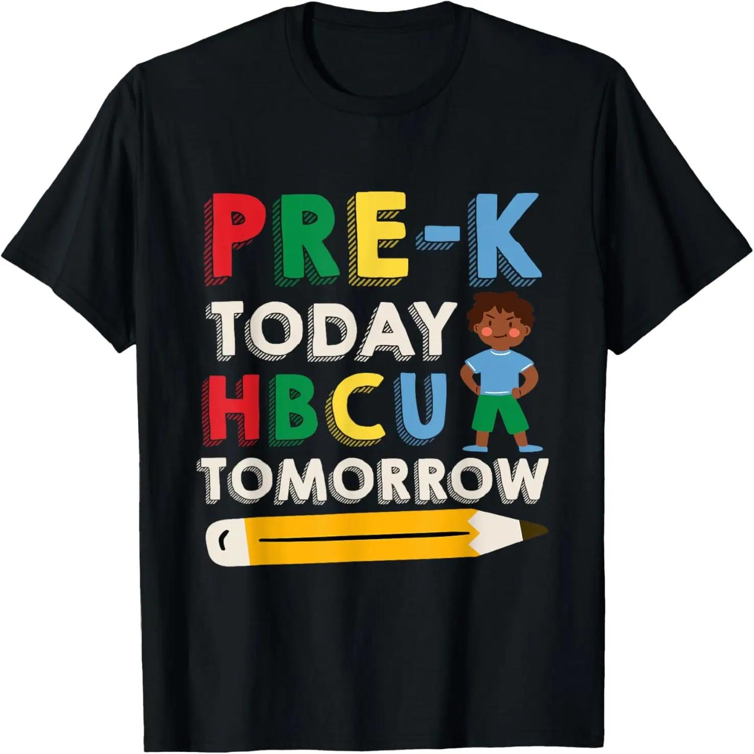 

Pre-K Today HBCU Tomorrow Graduate Grad Colleges School T-Shirt S чёрный