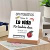 Sem Professores Como Você a Vida Não Teria Classe Placa Impressa Sinal Presente Cerâmica Pôsteres Suporte de Madeira Decoração de Mesa Melhor Presente