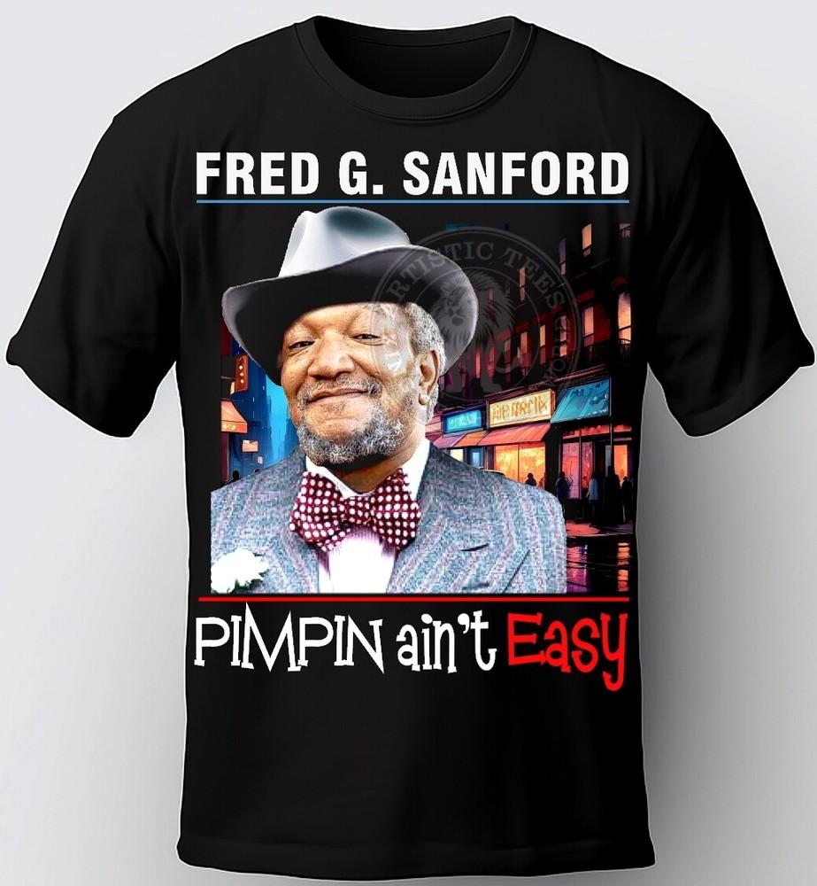 FRED SANFORD PIMPIN AINT EASY T-SHIRT. SANFORD AND SON. AUNT ESTER LAMONT. Unisex T-Shirt XXXL