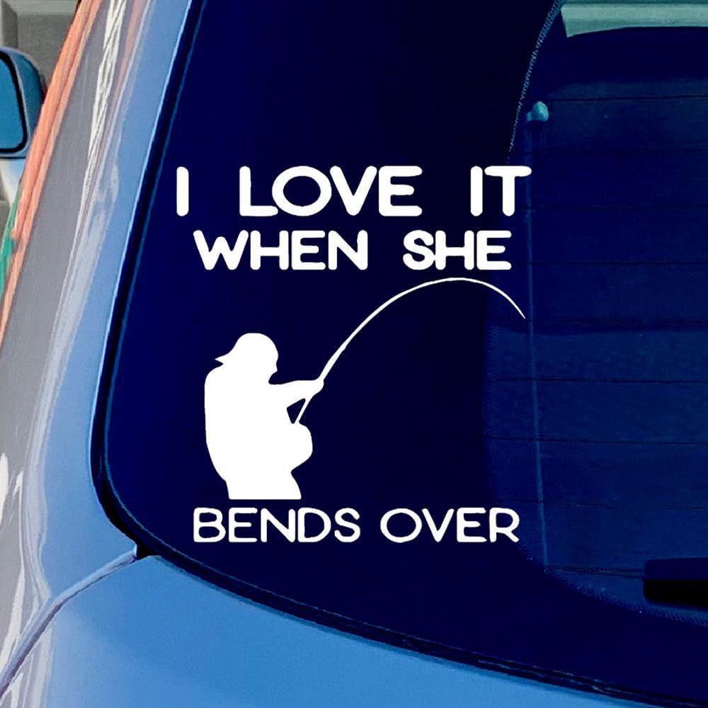 I Love It When She Bends Over Decal Funny Fishing Sticker for Car Truck Window Bumper White