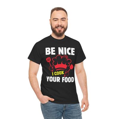 Be NiceI Cook Your T-Shirt – Funny Home Chef Cooking Lover Culinary Tee