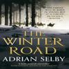 The Winter Road by Adrian Author Selby Paperback Book 9780356508375