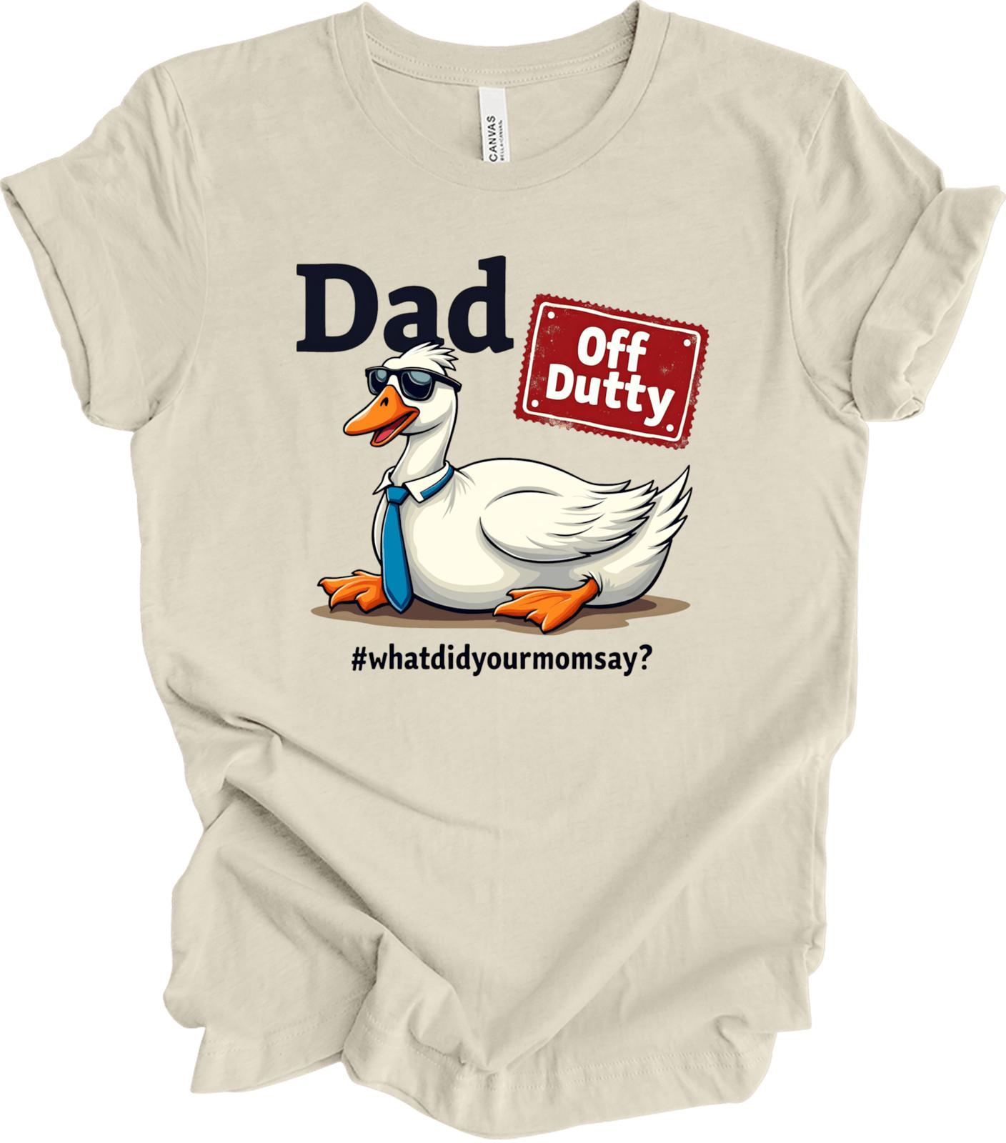 Dad Off Duty Goose Design - Funny Gift for Fathers, Humorous Dad Joke T-shirt XL