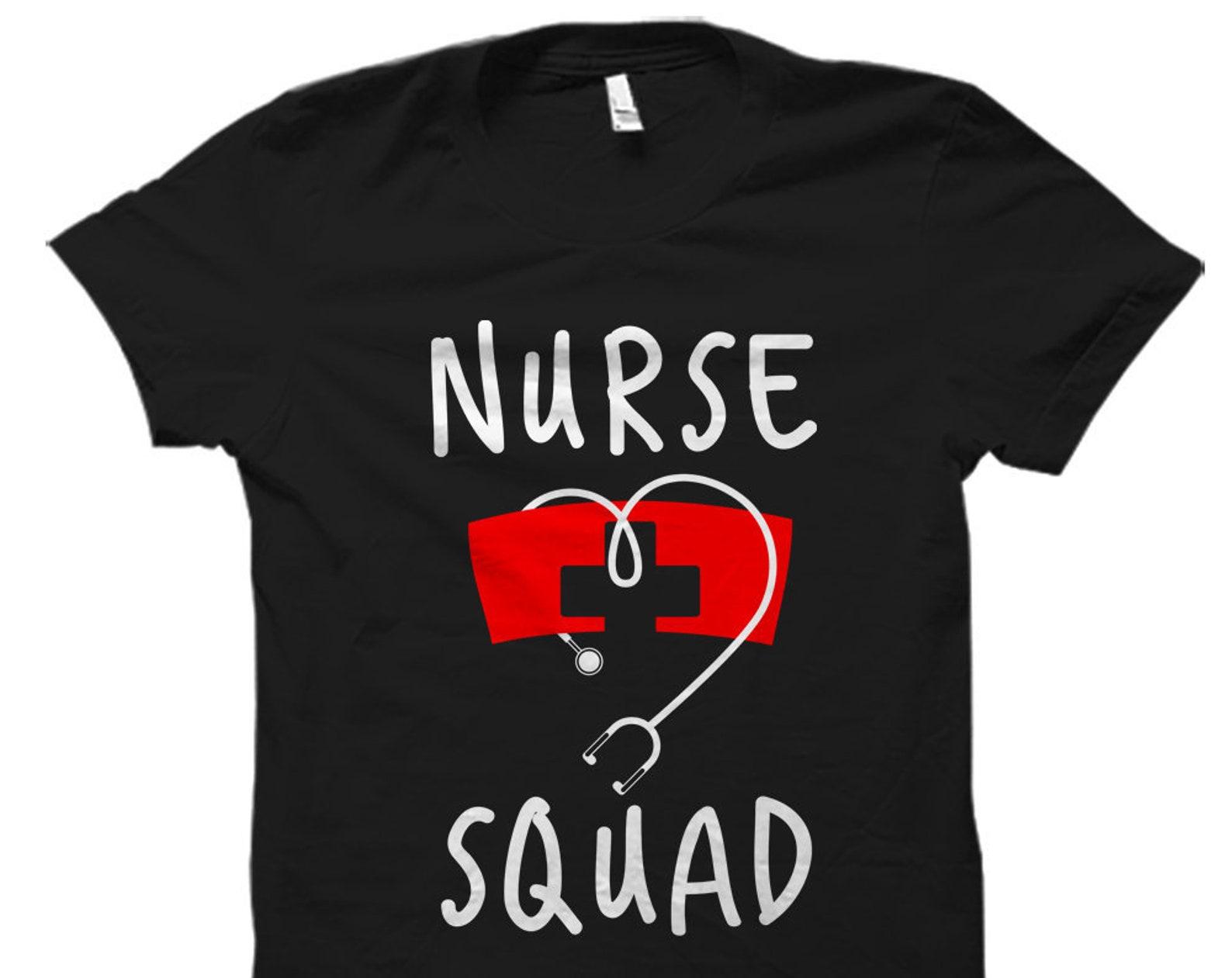 Nurse Squad Shirt. Nurse Gift. Gift for Nurse. Nurse Party Gift. Nursing Gift. Nursing School Gift. Nurse Graduation Gift Shirt Nurse #OS888 M