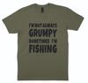 Fishing T shirt I'm Not Always Grumpy Sometimes I'm Fishing Angler Xmas Gift