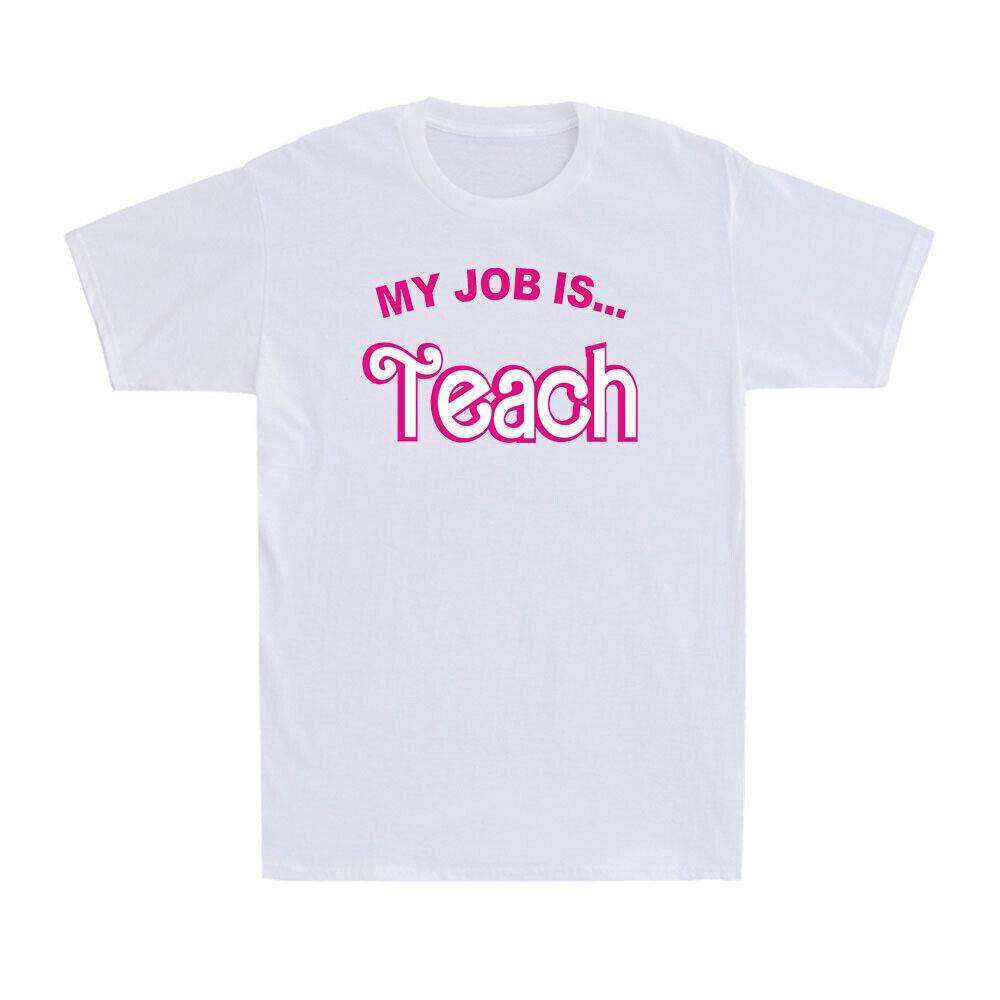 My Job Is Teach Funny Humor Teacher School Life Novelty T-Shirt XXXL