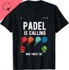Funny Graphic Design of Padel Is Calling for Padel Tennis TShirt Print On Demand Cotton Casual Camiseta Hombre