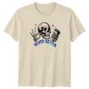 Never Better T-Shirt Skeleton Coffee Humor Birthday Gift For Him And Her