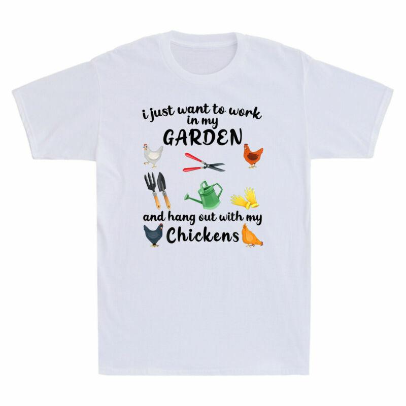 I Just Want To Work In My Garden And Hang Out With Chickens Funny Farmer Tshirt