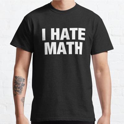 Men Fashion Casual Short Sleeves I Hate Math Black Tees Classic Oversized T-shirts