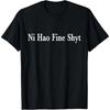 Ni Hao Fine Shyt Meme Slogan T-Shirt Graphic T Shirts Women Cartoon Print T-shirt Woman Tops