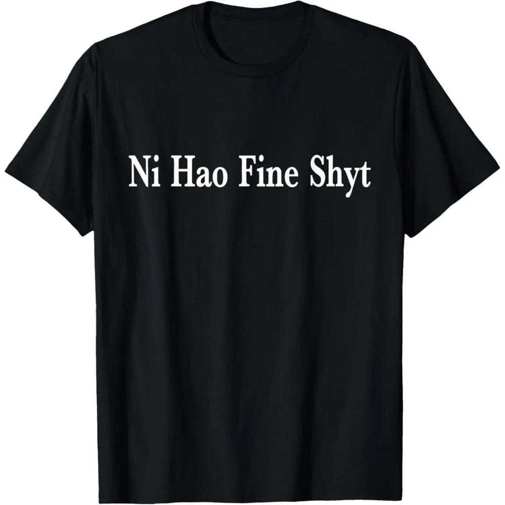 Ni Hao Fine Shyt Meme Slogan T-Shirt Graphic T Shirts Women Cartoon Print T-shirt Woman Tops