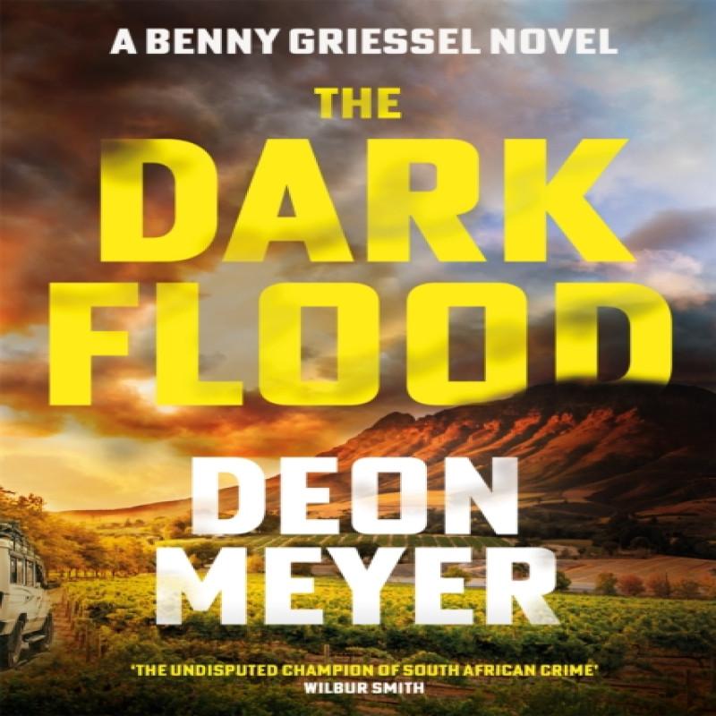 The Dark Flood by Deon Meyer Hardback Book 9781529375510