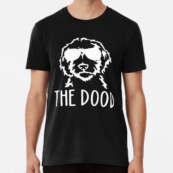 MY DOG, the Goldendoodle the Dood Premium T- S To 5XL Made In the AU/USA T-Shirt