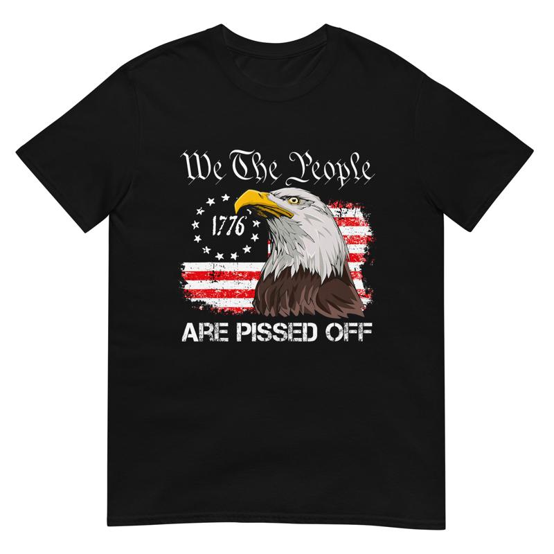 Eagle Flag 1776 We The People Are Pissed Off T-shirt