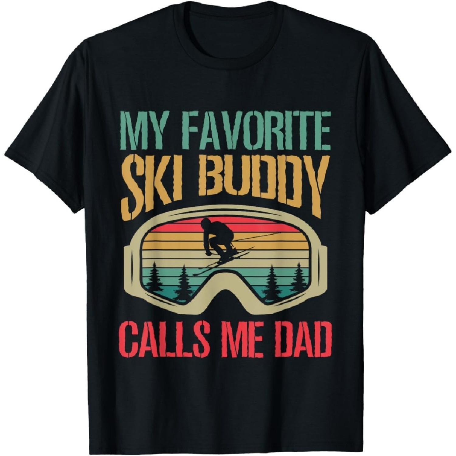 My Favorite Ski Buddy Calls Me Dad Skiing Dad T-Shirt S