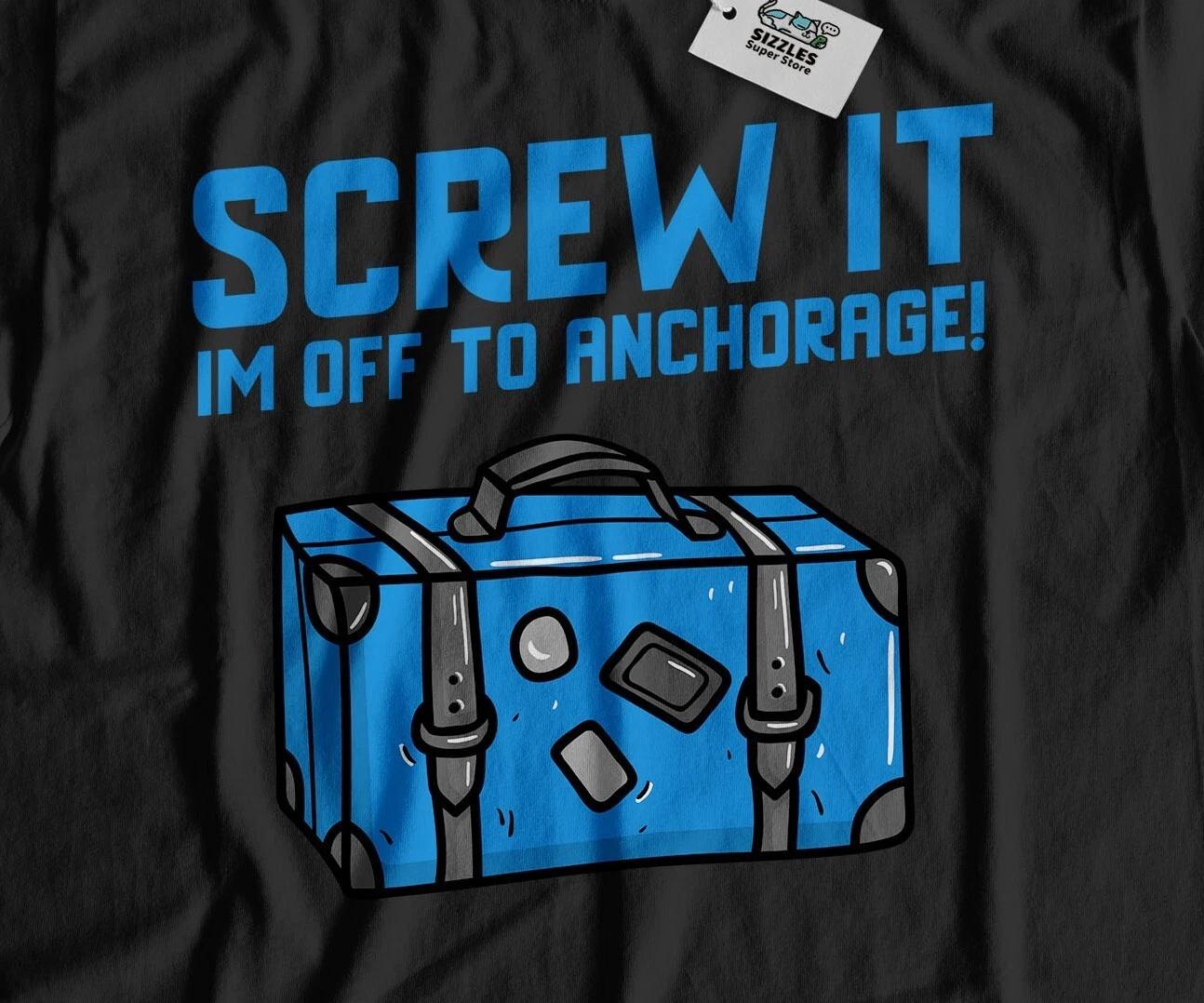 Moving To Anchorage! Unisex Funny Alaska Trip And Anchorage T-Shirt 2XL
