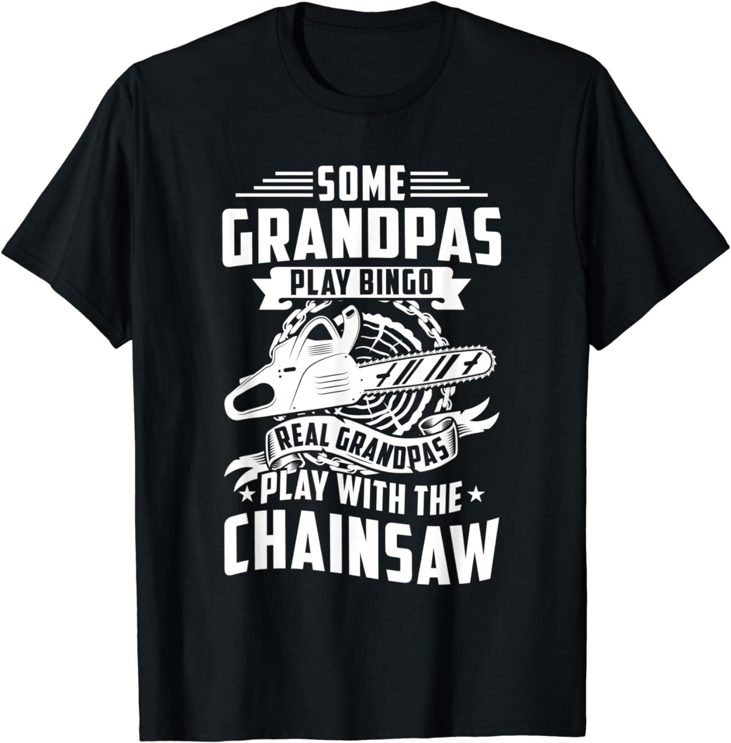 

Tree Felling Lumberjack Cool Grandpas Play With The Chainsaw Unisex T-Shirt 5XL різнокольоровий