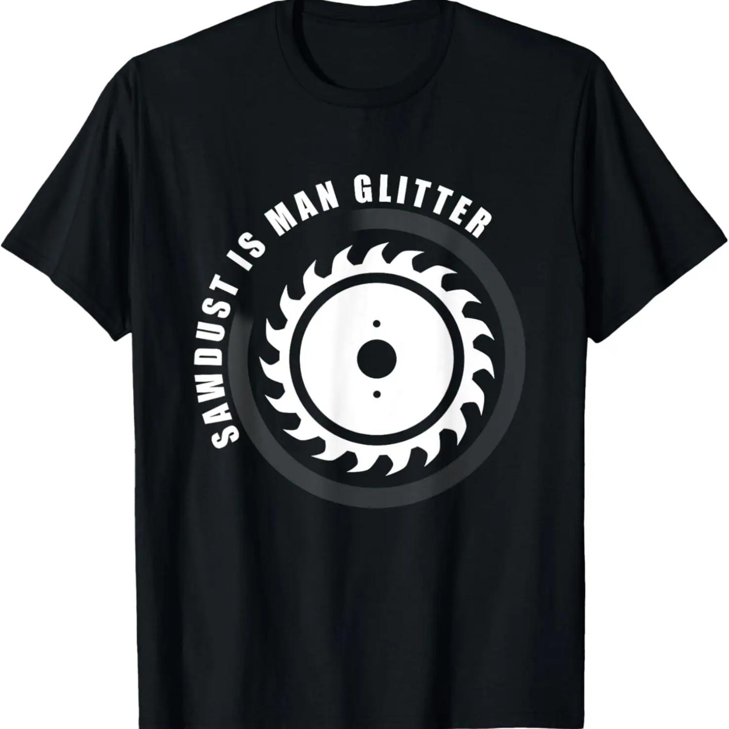 Mens Sawdust Is Man Glitter Woodworking Funny Gift Dad T Shirt S чёрный