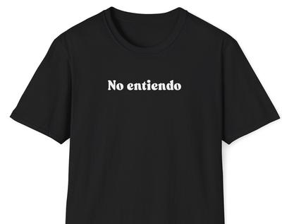 No Entiendo Shirt, Spanish Tshirt, Spain Shirt, Spanish Quote Shirt, Spanish Sayings, Spanish Slogan Tee, Minimalist Shirt, Statement Tee