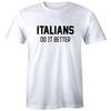 Italiener Machen Es Besser Herren T-Shirt Lustig Italien Länderstolz Humor T-Shirt